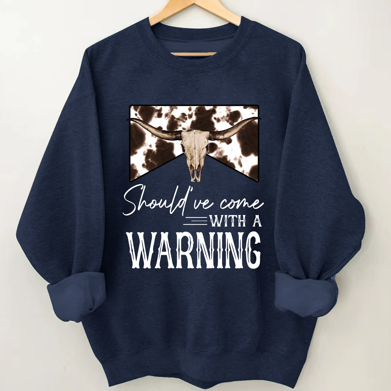 Should've Come With A Warning Sweatshirt