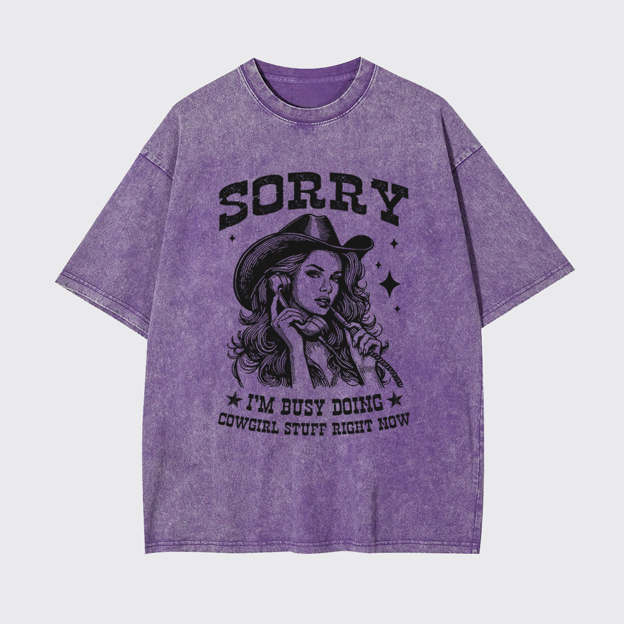 Sorry I'm Busy Doing Cowgirl Stuff Right Now Garment-dye Tees