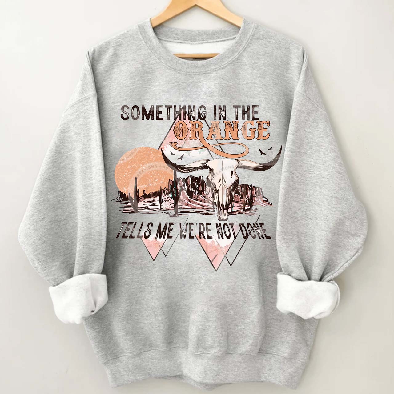 Tells We're Not Done Sweatshirt
