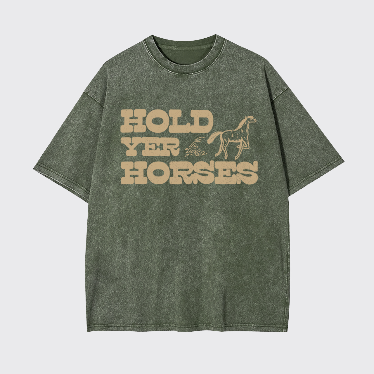 Hold Yer Horses Garment-dye Tees
