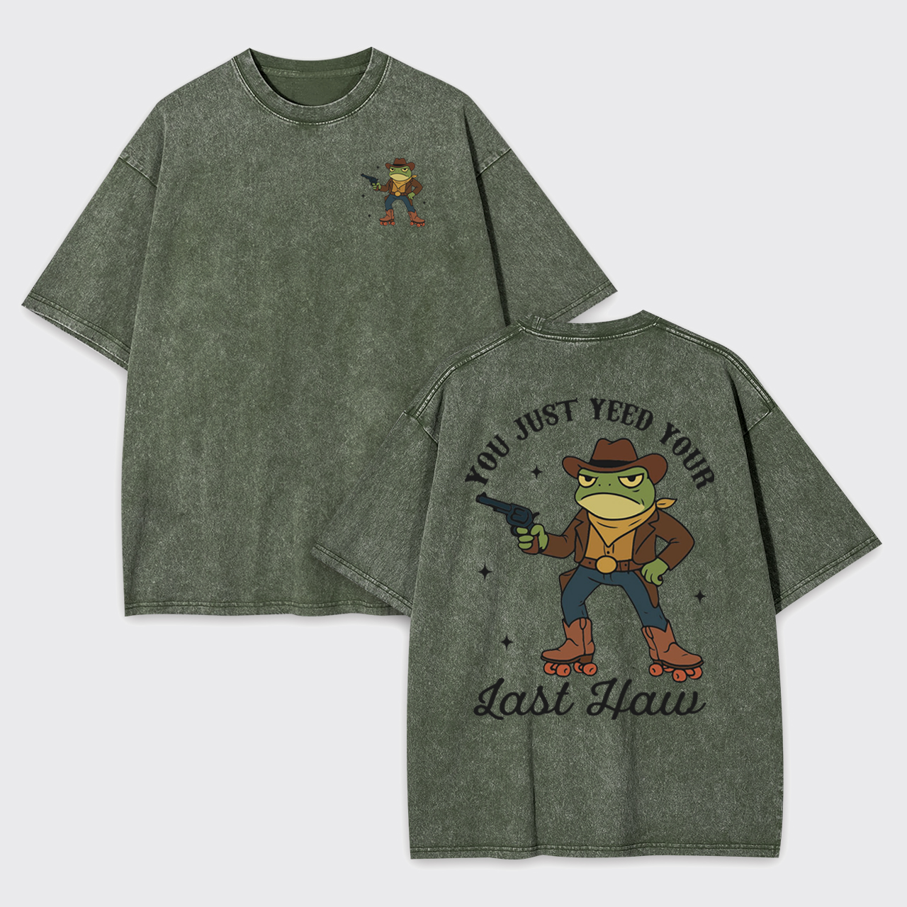 You Just Yeed Your Last Haw Garment-dye Tees