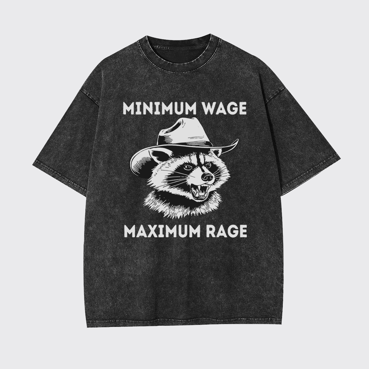 Minimum Wage Maximum Rage Garment-dye Tees