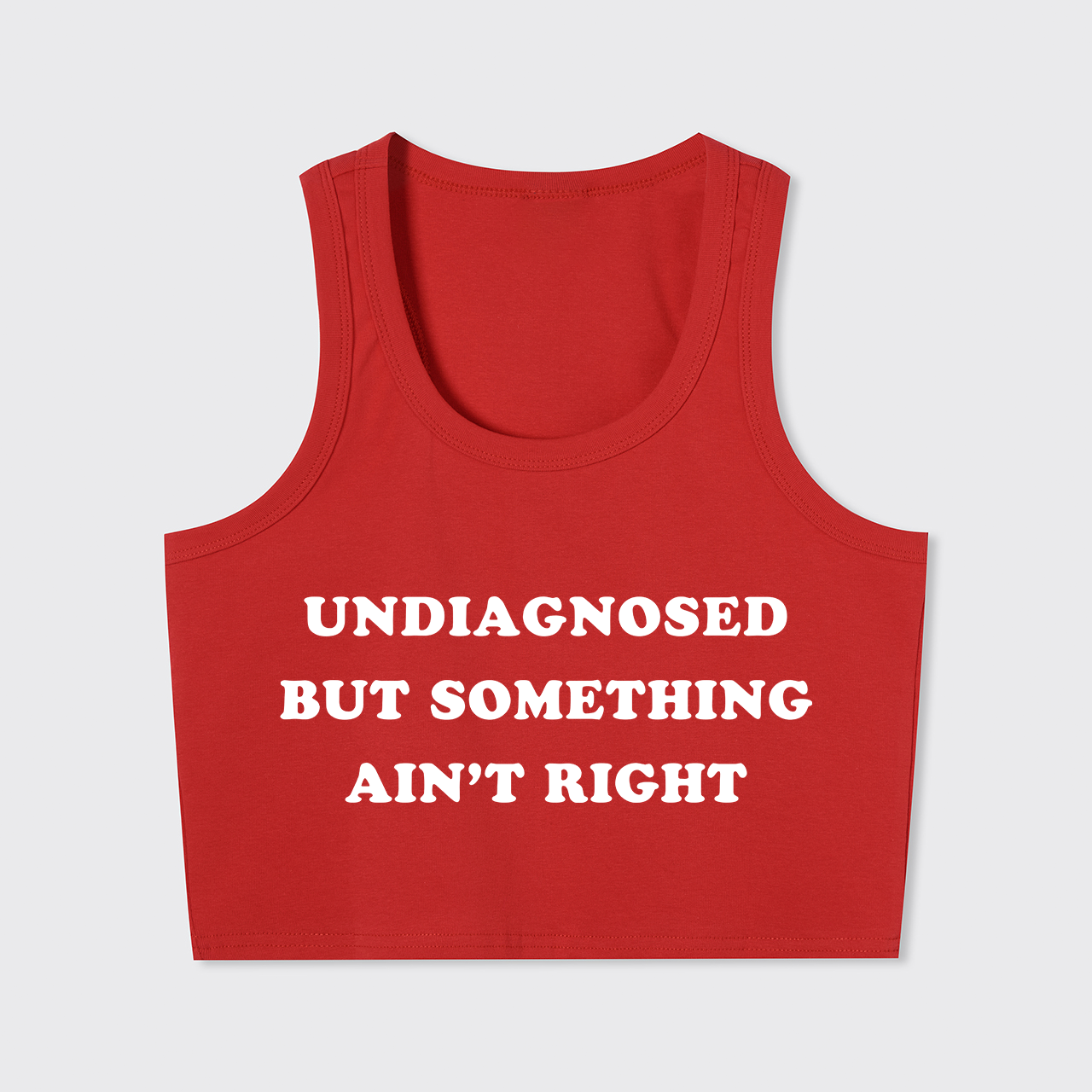 Undiagnosed But Something Ain't Right Tank Top