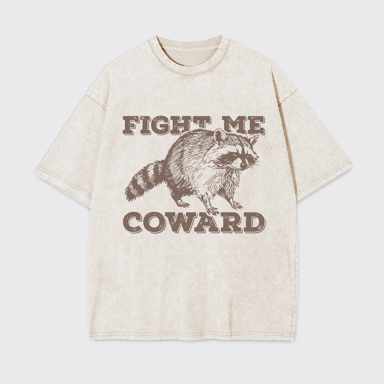 Fight Me Coward Garment-dye Tees