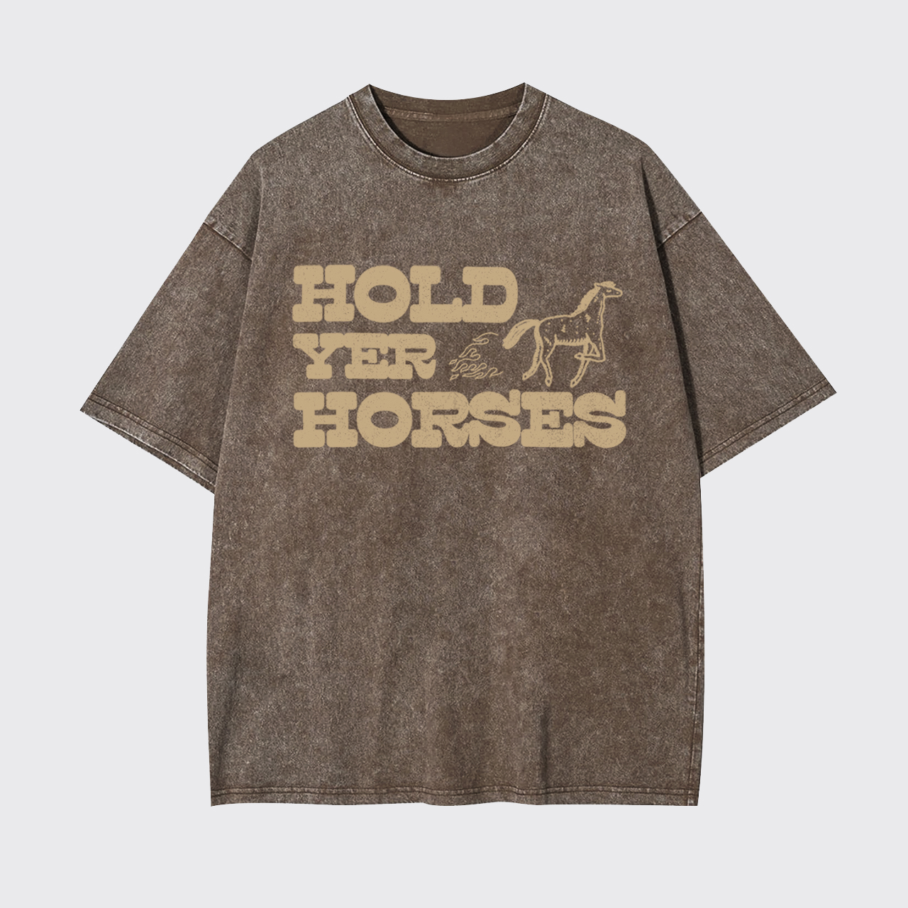Hold Yer Horses Garment-dye Tees