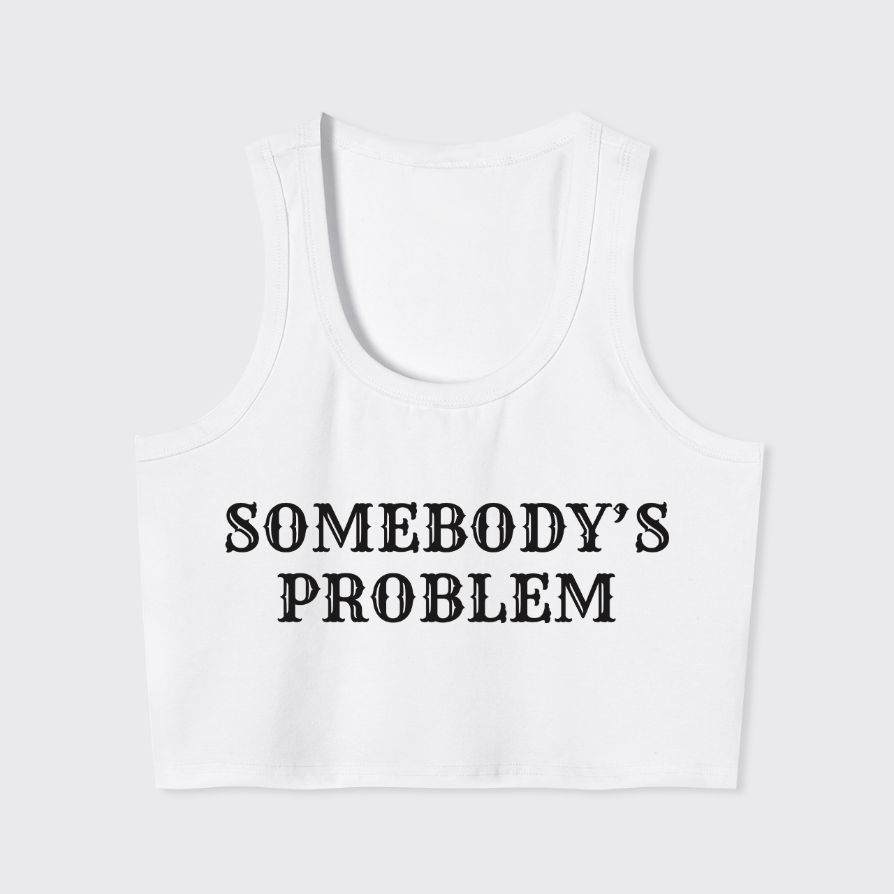 Somebody's Problem Tank Top