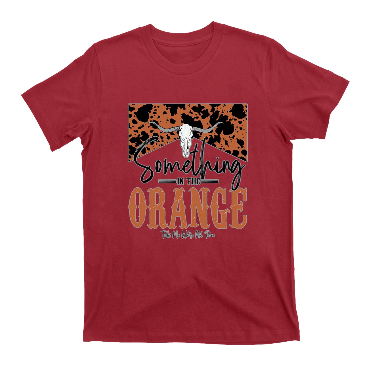 Something In The Orange Cowboys T-Shirts