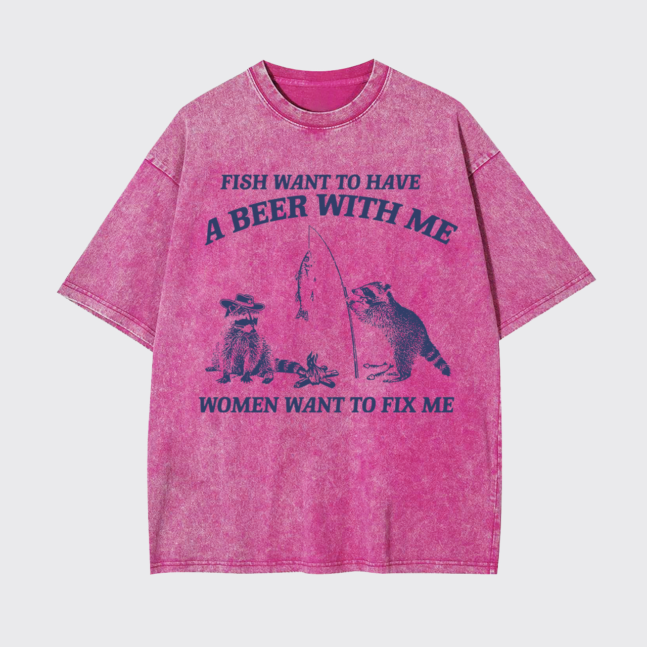 Fish Want To Have A Beer With Me Garment-dye Tees