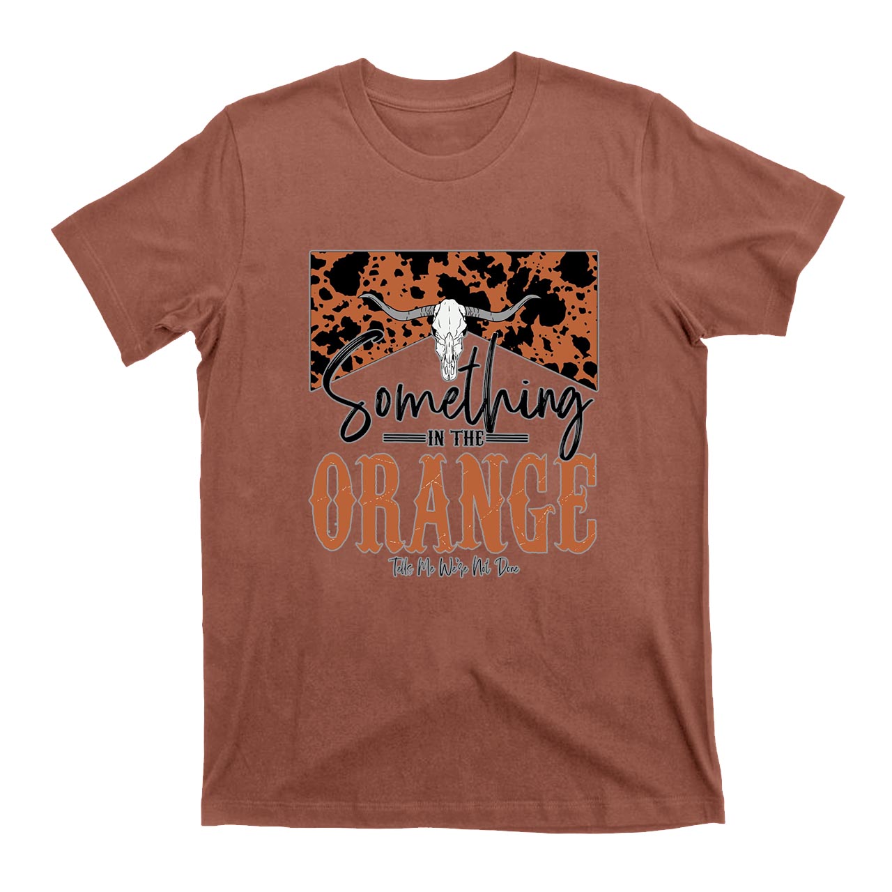 Something In The Orange Cowboys T-Shirts