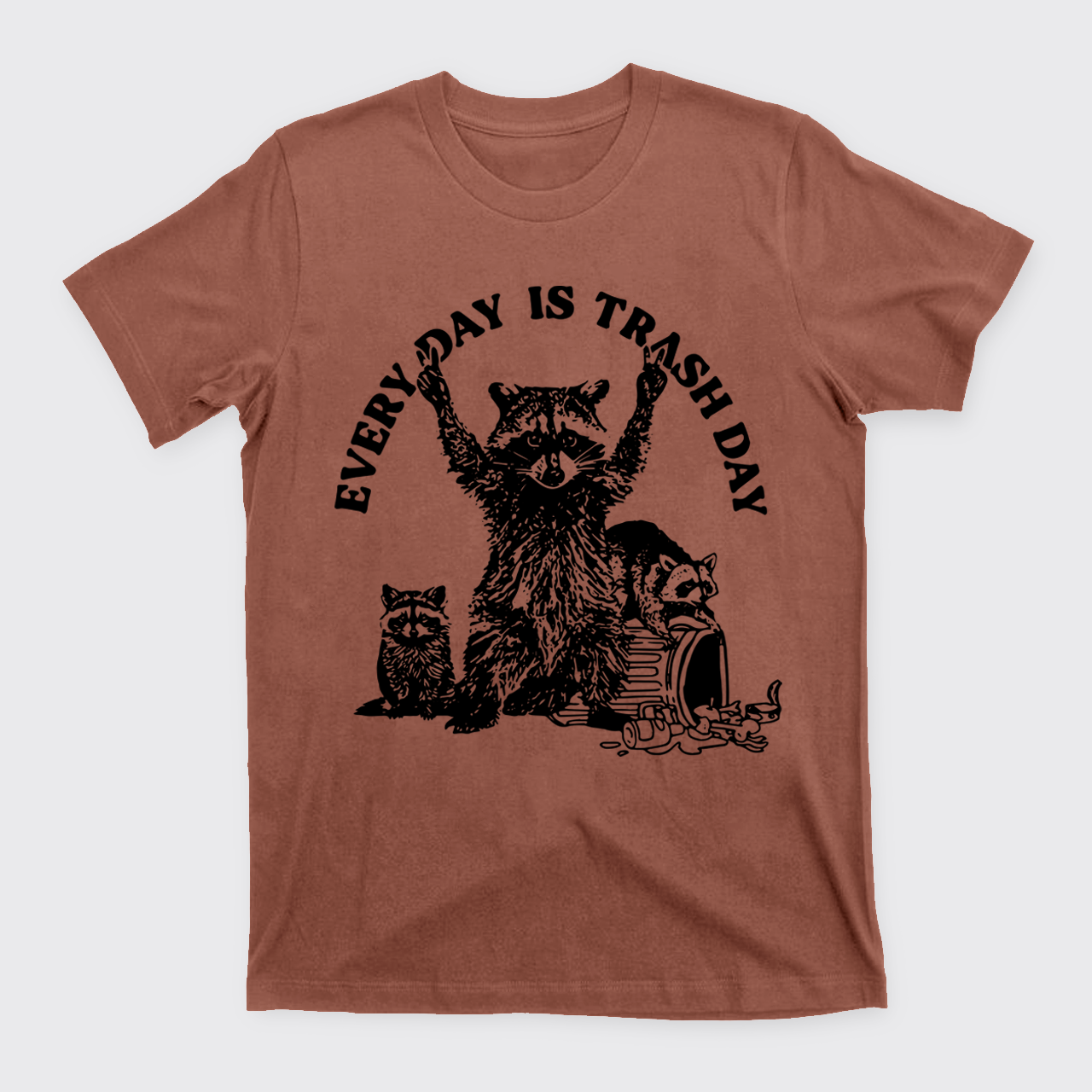 Every Day Is Trash Day T-Shirts