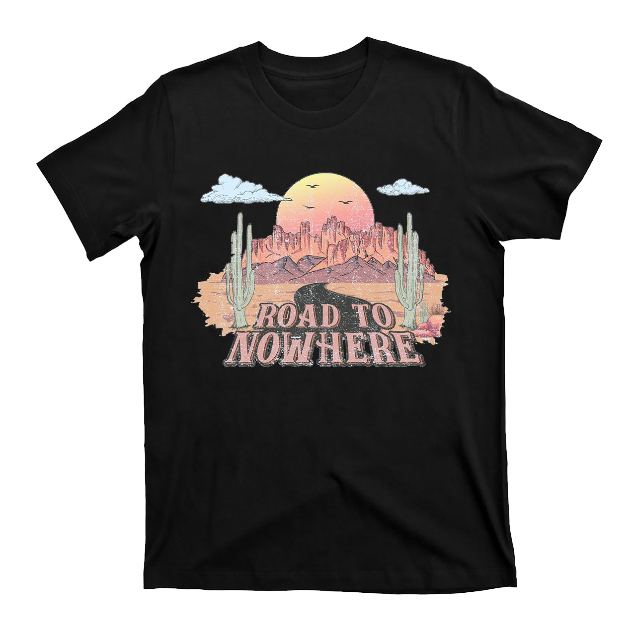 Desert Drifter Road To Nowhere T-Shirts