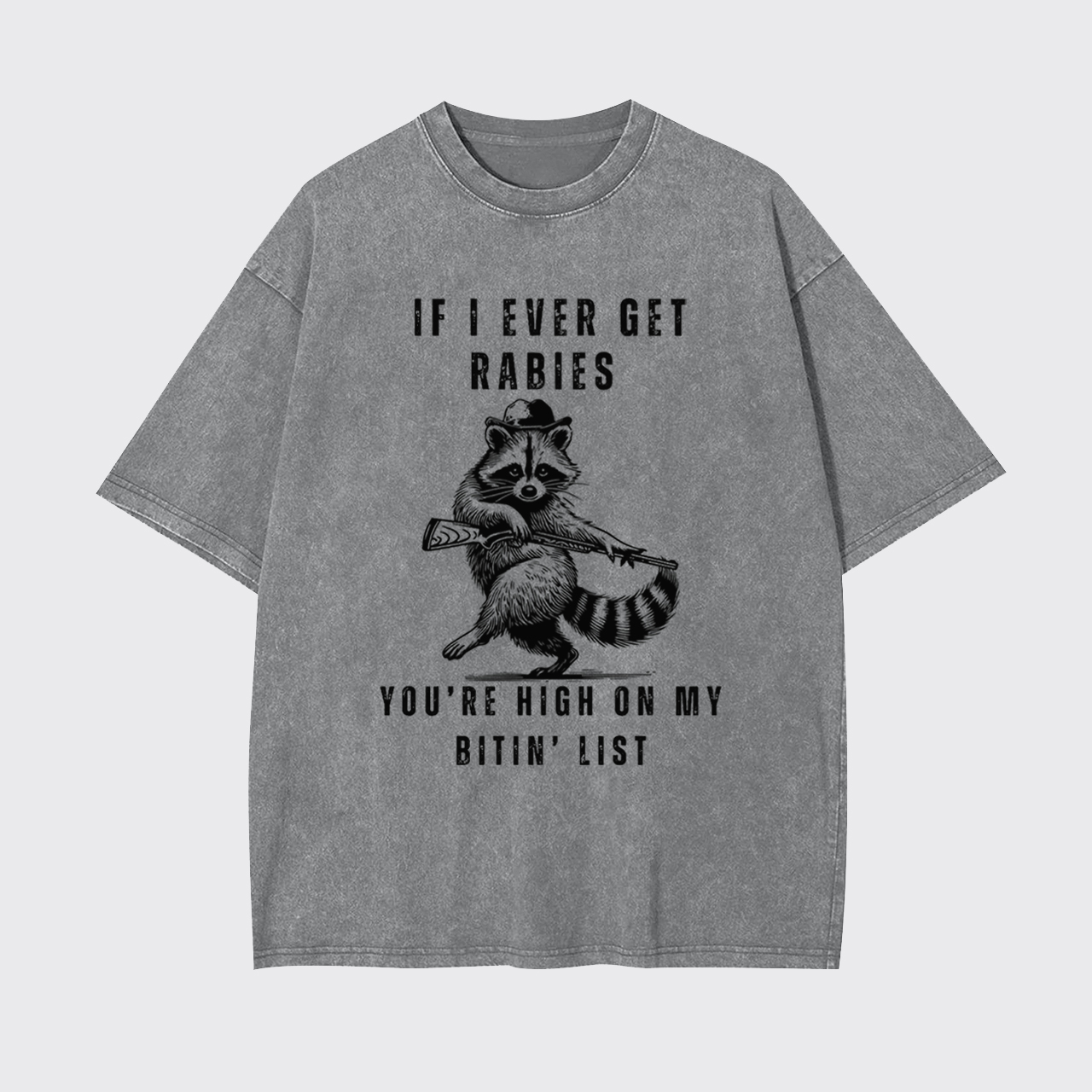 Funny Raccoon If I Ever Get Rabies Garment-dye Tees
