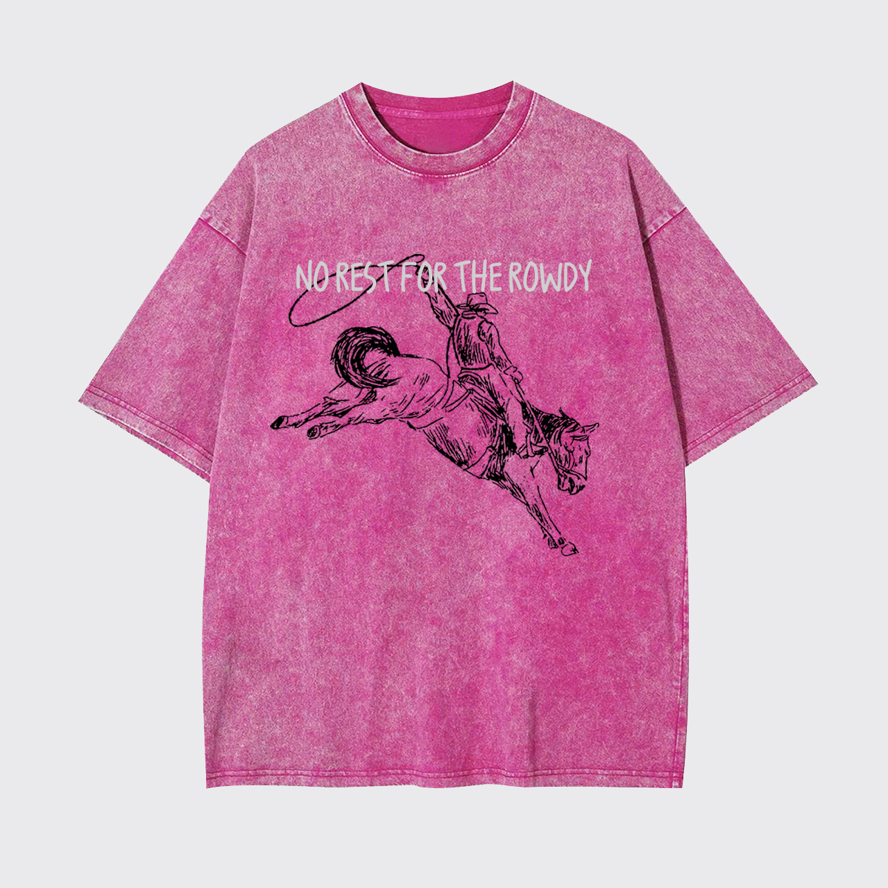 No Rest For The Rowdy Garment-dye Tees