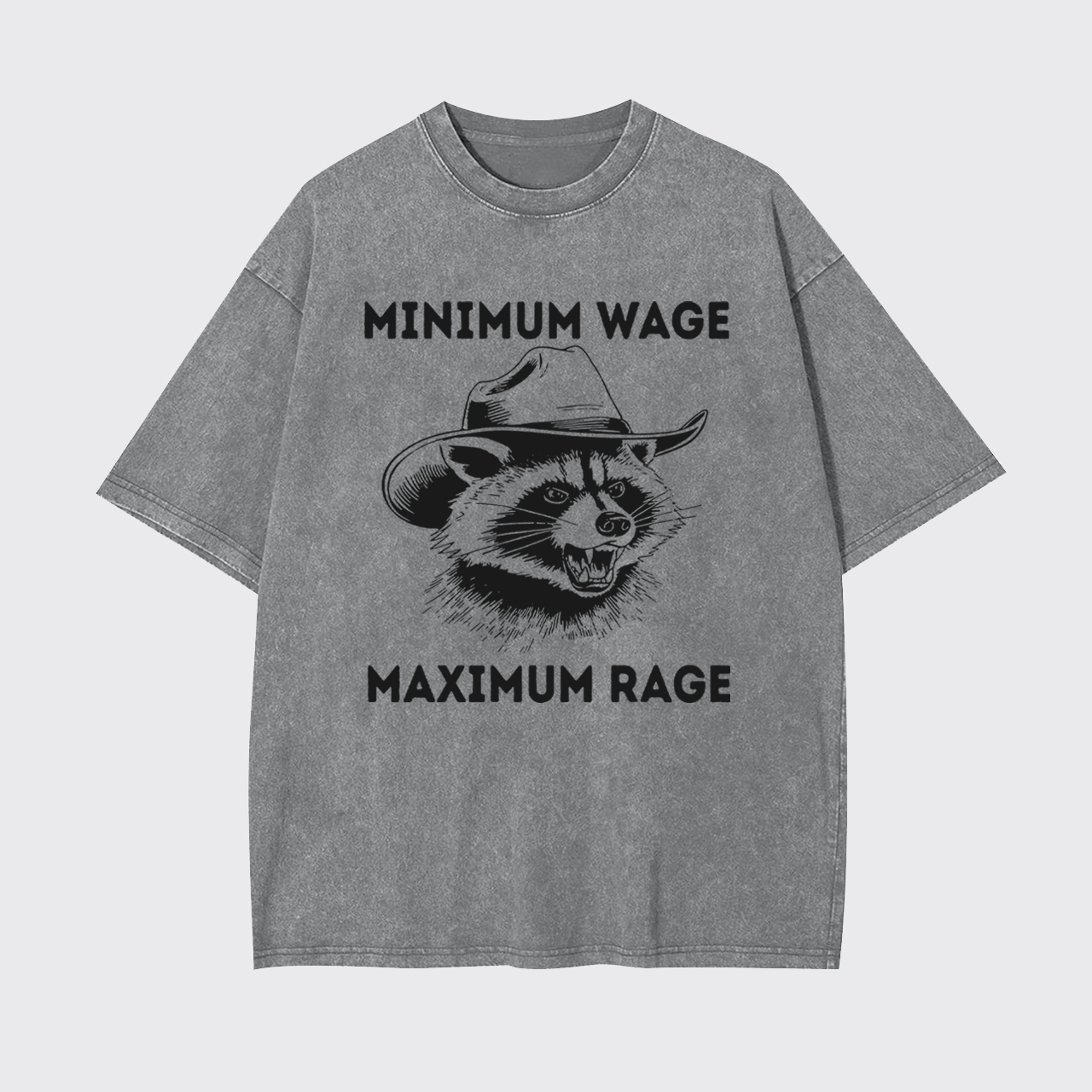 Minimum Wage Maximum Rage Garment-dye Tees