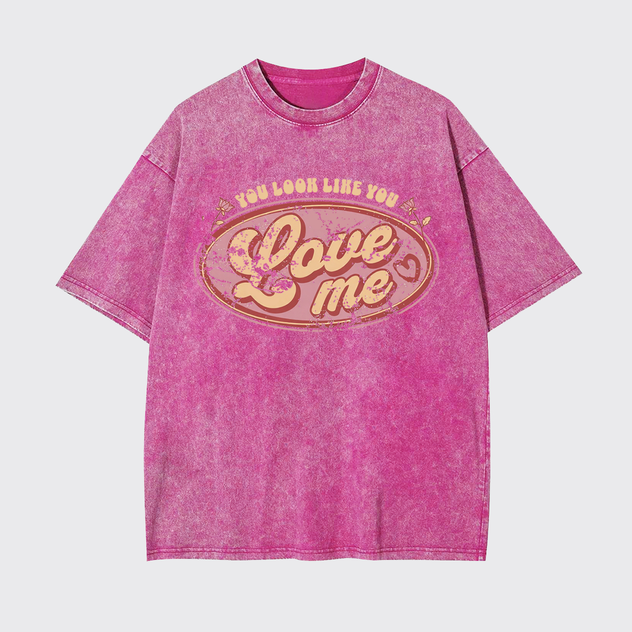 You Look Like You Love Me Garment-dye Tees