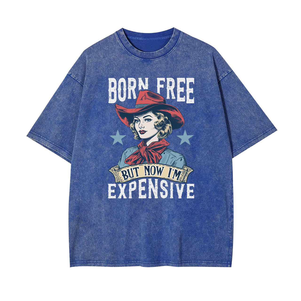 Born Free But Now I'm Expensive Garment-dye Tees