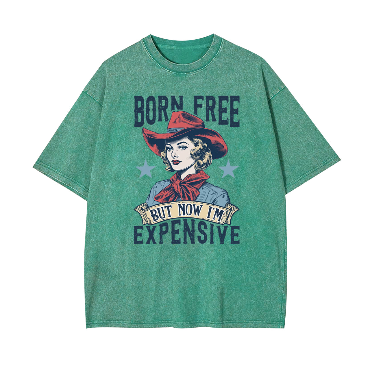 Born Free But Now I'm Expensive Garment-dye Tees