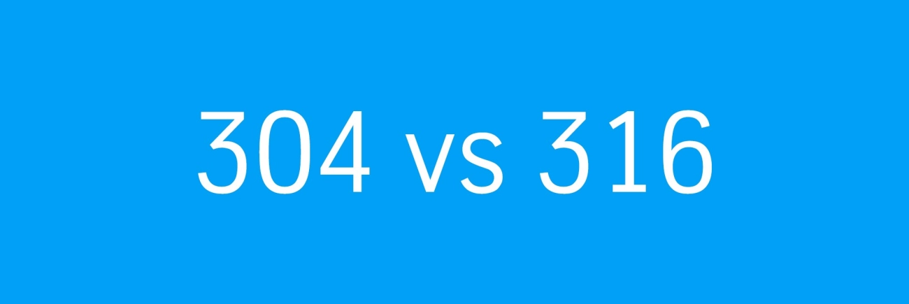 304 vs 316L Stainless Steel Cost Analysis