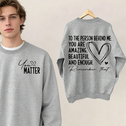 "MATTER" and "You're Awesome" - Crew Neck Sweatshirt
