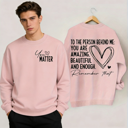 "MATTER" and "You're Awesome" - Crew Neck Sweatshirt