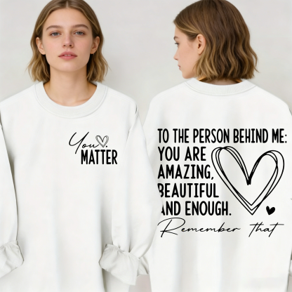 "MATTER" and "You're Awesome" - Crew Neck Sweatshirt