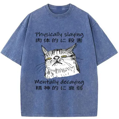 Mentally Decaying Cat Washed T-Shirt