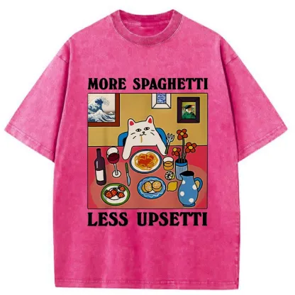 More Spaghetti Less Upsetti Washed T-Shirt