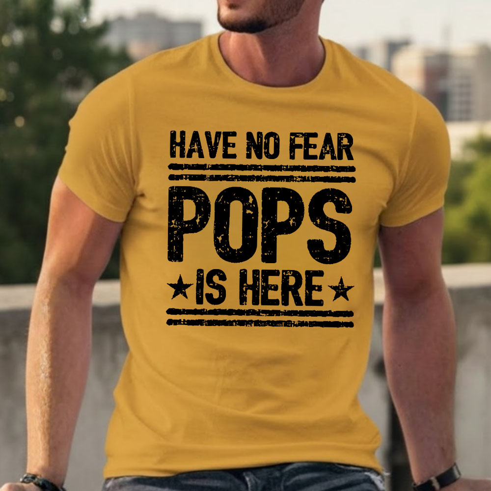 Have No Fear Pops Is Here T-shirts