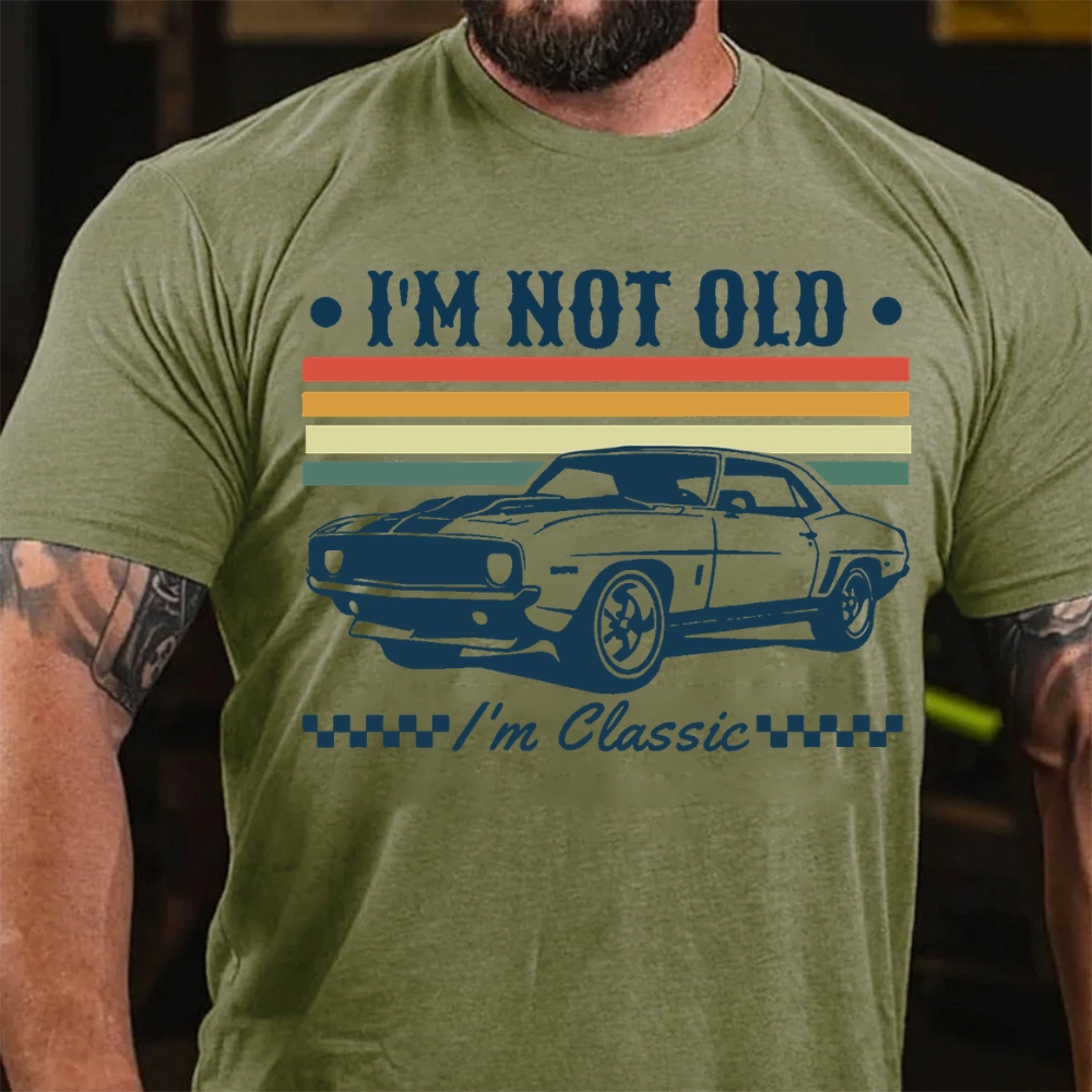 I'm Not Old I'm Classic T-Shirt