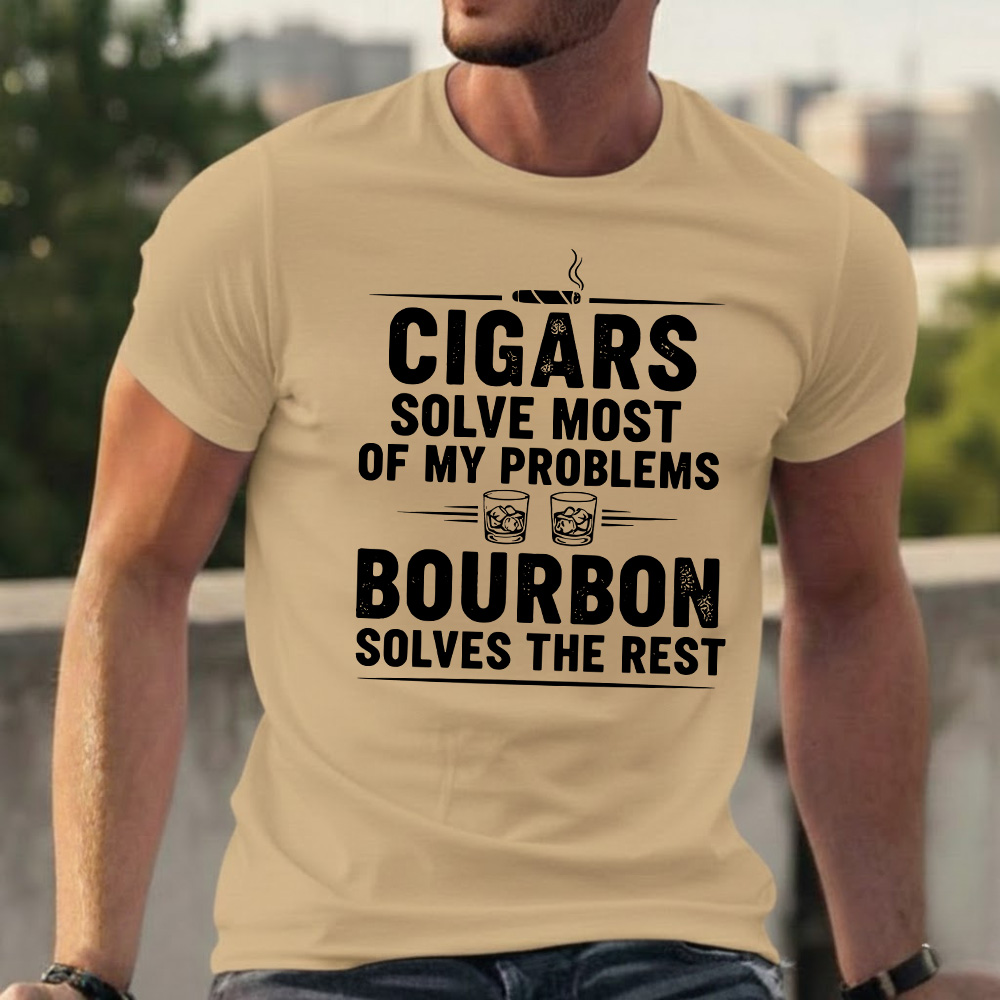 Cigars Solve Most Of My Problems Bourbon Solves The Rest T-shirts