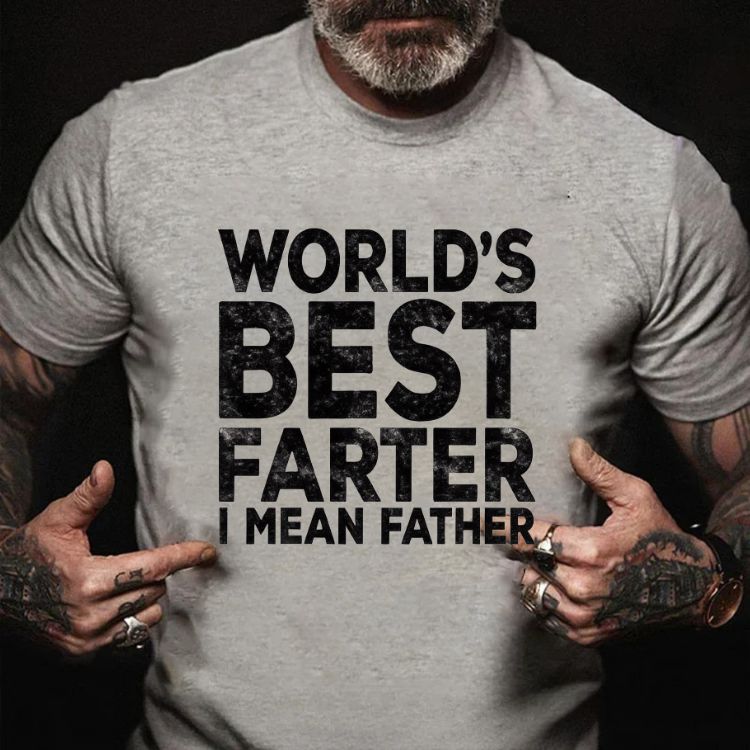World's Best Farter I Mean Father Graphic T-Shirt