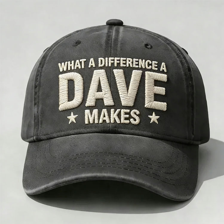 What A Difference A Dave Makes Embroidery Cap