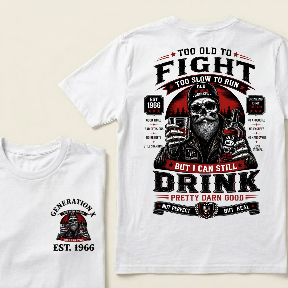 Custom EST.Year Too Old To Fight Too Slow To Run But I Can Still Drink Old School Drinker Graphic T-Shirt