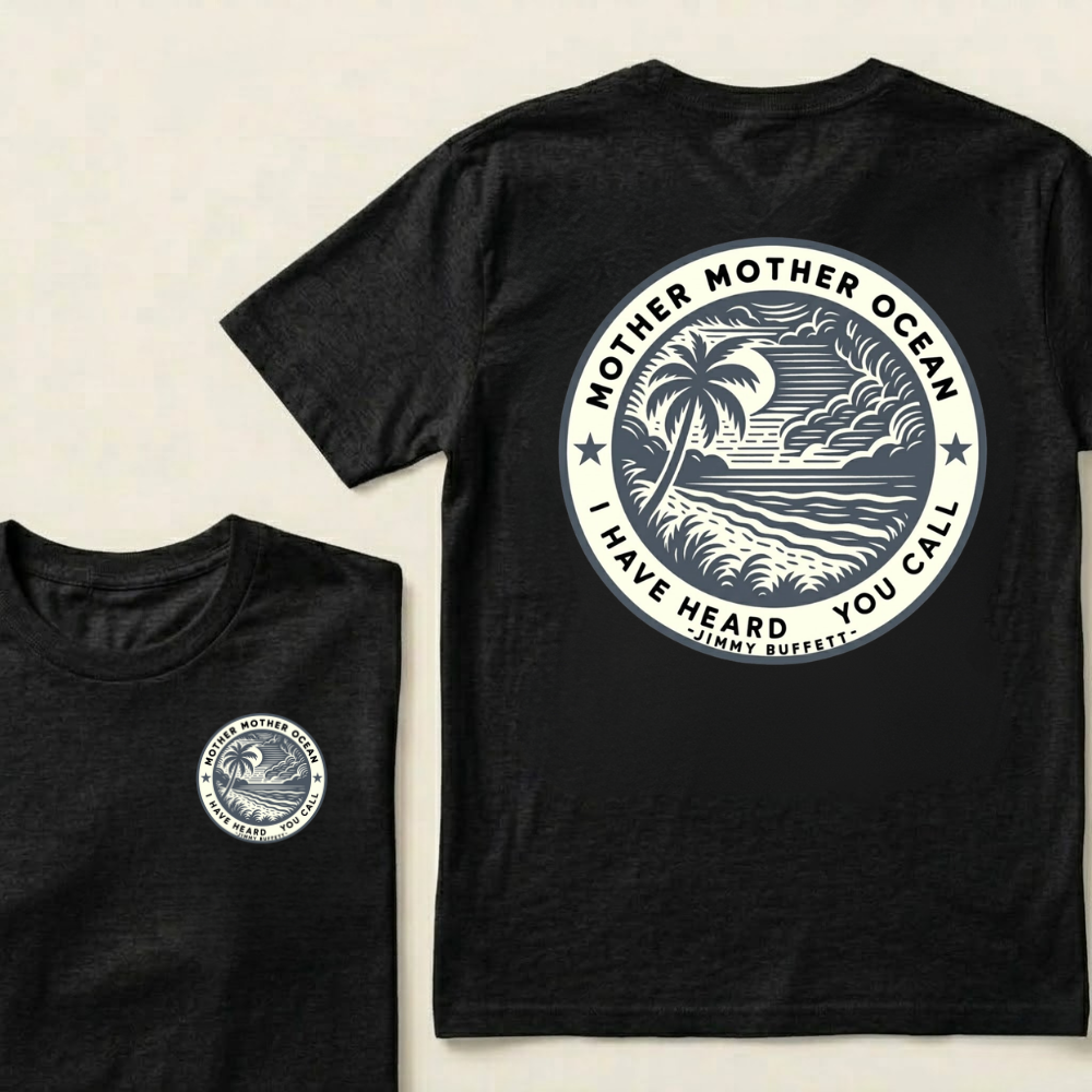 "Mother Mother Ocean I Have Heard You Call"T-Shirt - Jimmy Buffett Fan Tee