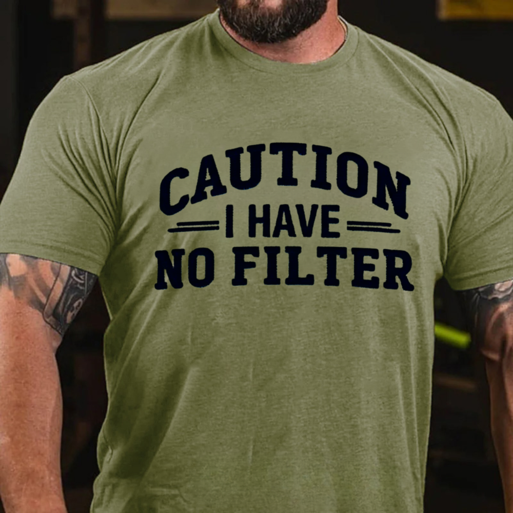 Caution I Have No Filter T-shirts