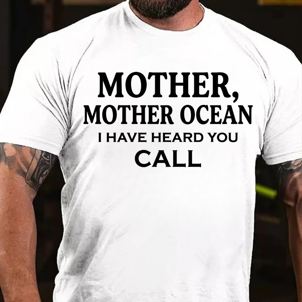 Mother, Mother Ocean, I have heard you call T-Shirt