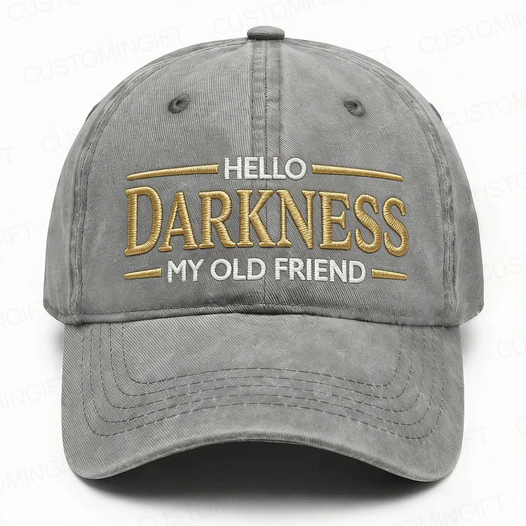 Hello Darkness My Old Friend Embroidery Cap