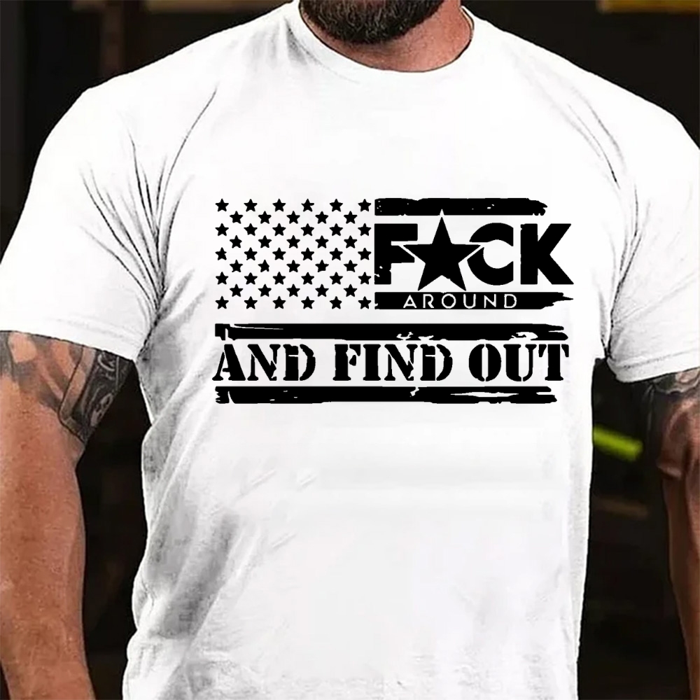 Fuck Around And Find Out T-Shirt