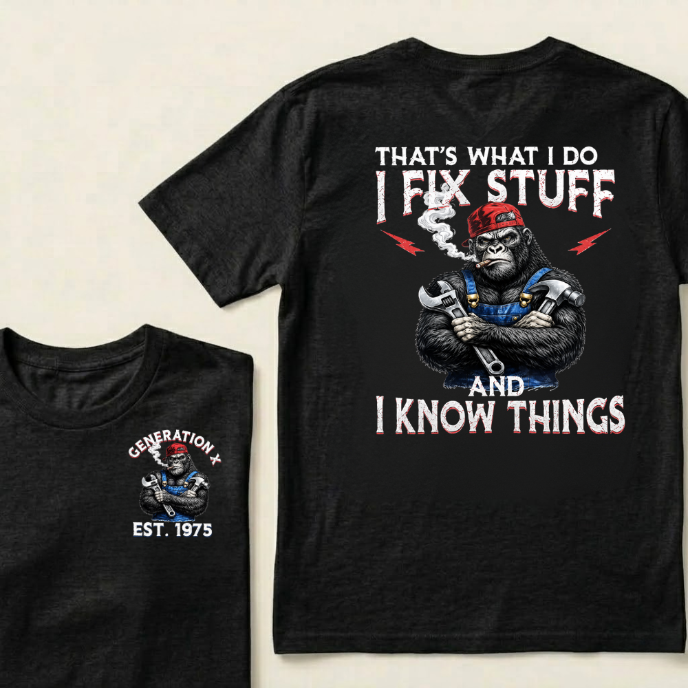 Custom EST.Year That's What I Do I Fix Stuff And I Know Things Tee