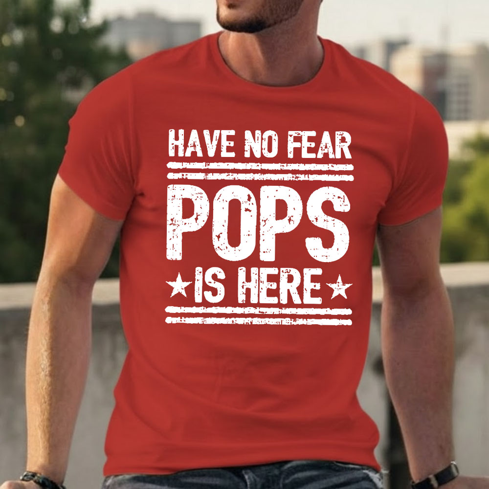 Have No Fear Pops Is Here T-shirts