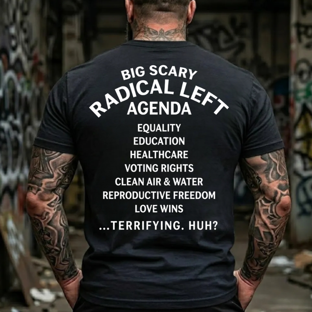 Big Scary Radical Left Agenda T-Shirt