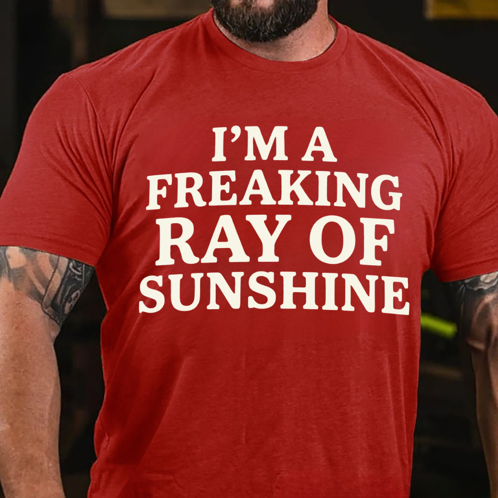 I'm A Freaking Ray Of Sunshine T-shirts