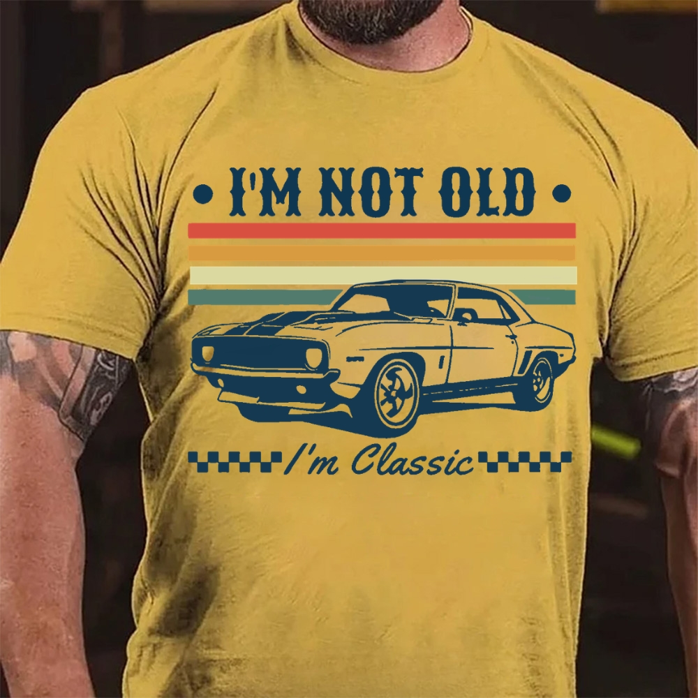 I'm Not Old I'm Classic T-Shirt