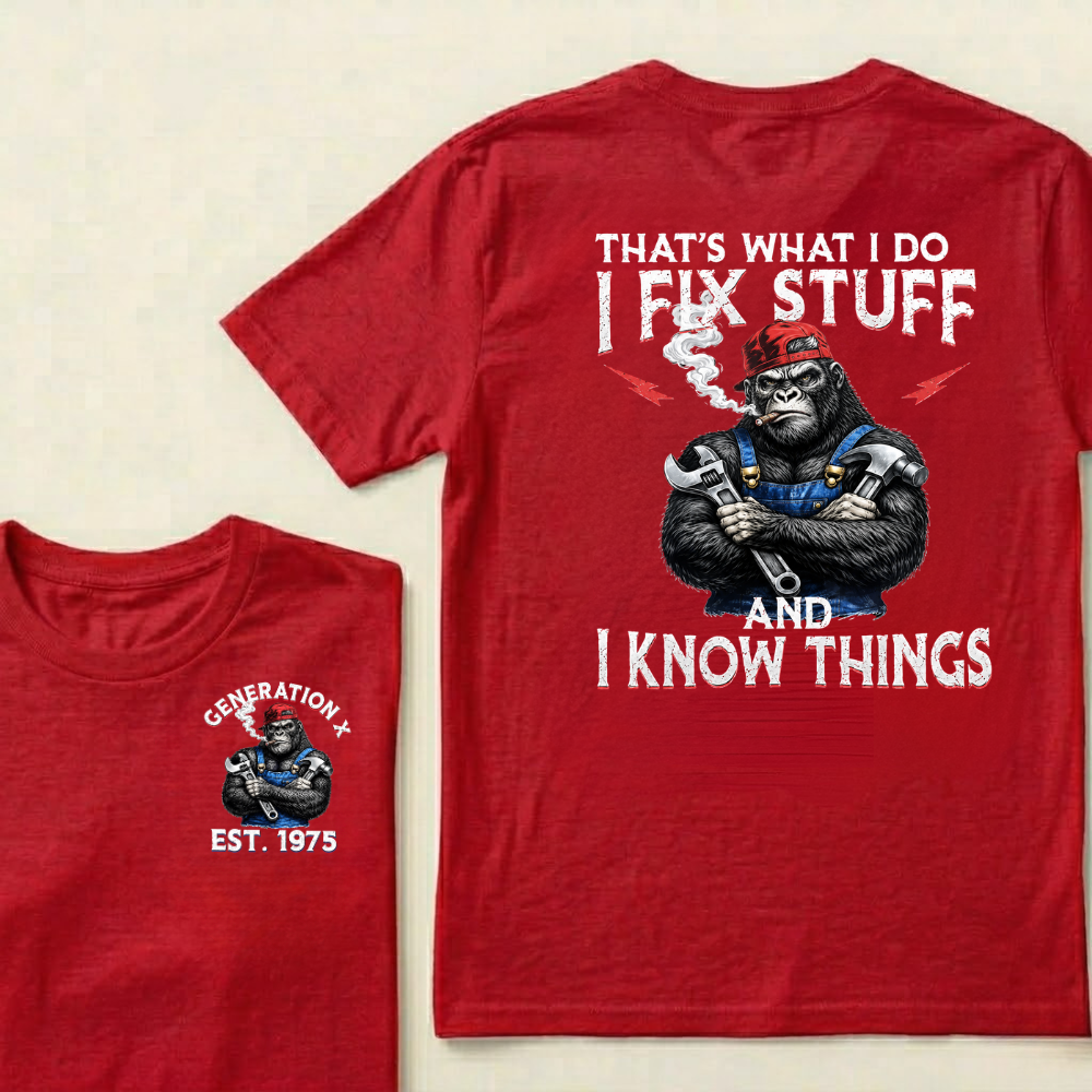 Custom EST.Year That's What I Do I Fix Stuff And I Know Things Tee