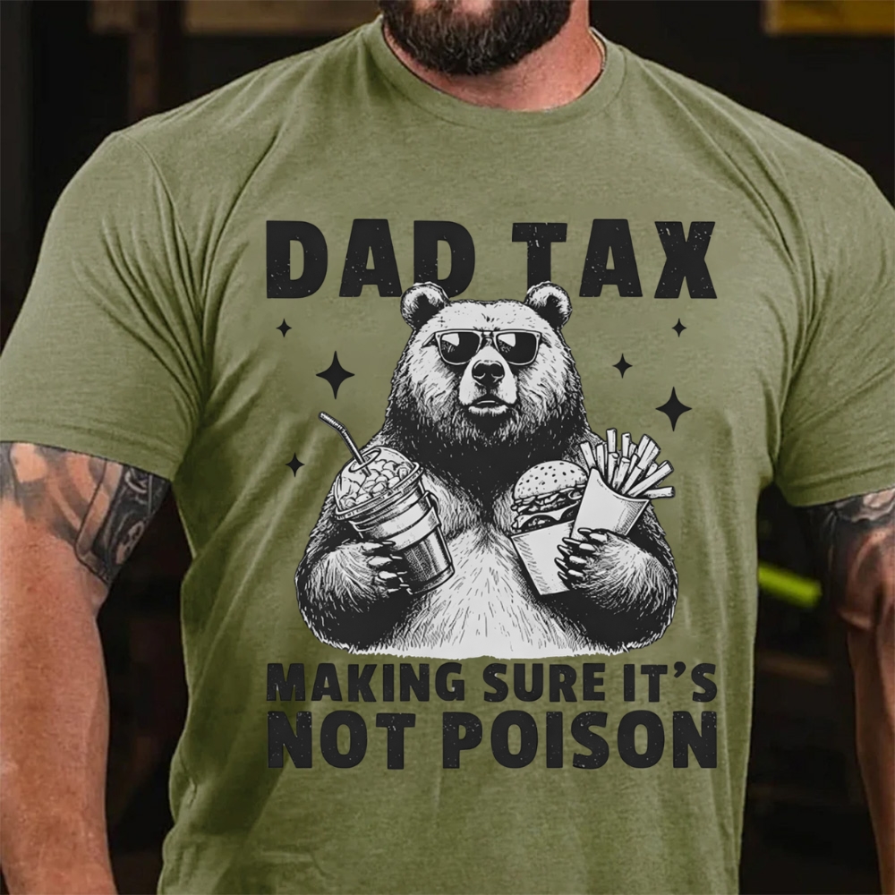 Dad Tax Making Sure It's Not Poison Funny Bear T-Shirt
