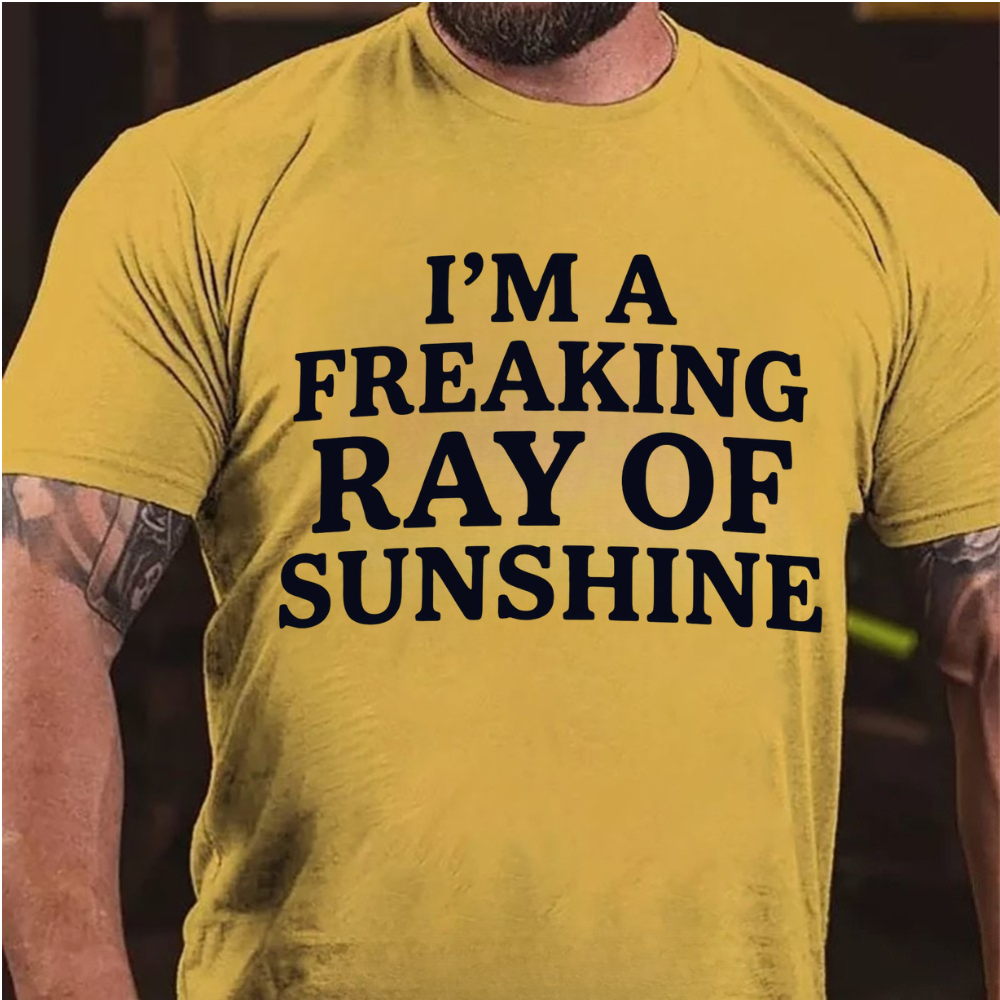 I'm A Freaking Ray Of Sunshine T-shirts