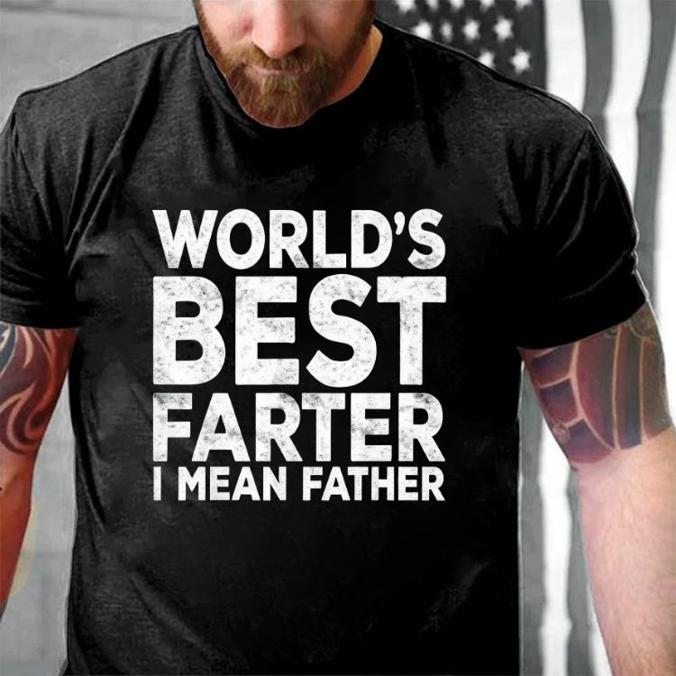 World's Best Farter I Mean Father Graphic T-Shirt