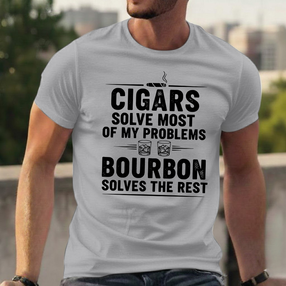 Cigars Solve Most Of My Problems Bourbon Solves The Rest T-shirts