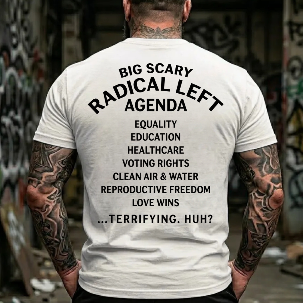 Big Scary Radical Left Agenda T-Shirt