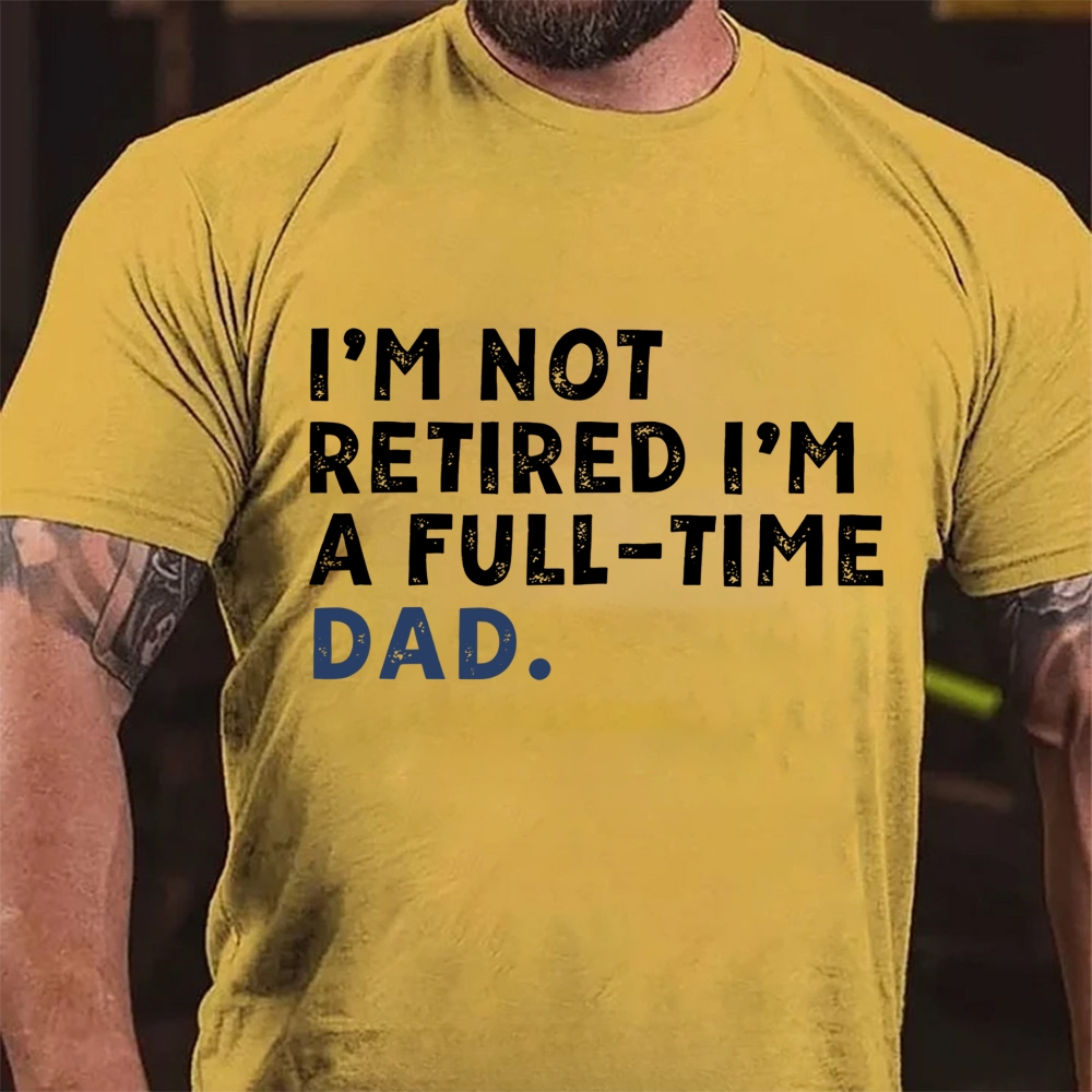 I'm Not Retired I'm A Full-Time Papa Shirt Funny Retirement Gift for Grandpa T-Shirt